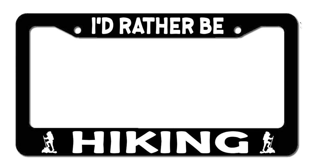 I'd Rather Be Hiking Outdoors Woods Climbing Backpacking Camping License Plate Frame